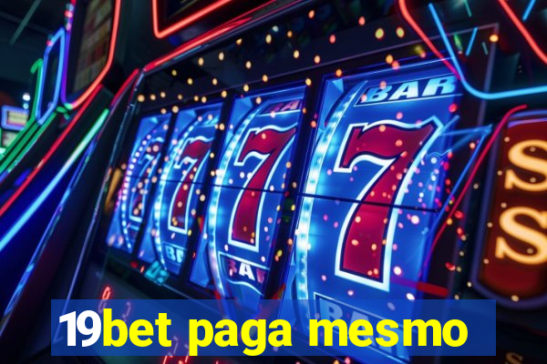 19bet paga mesmo